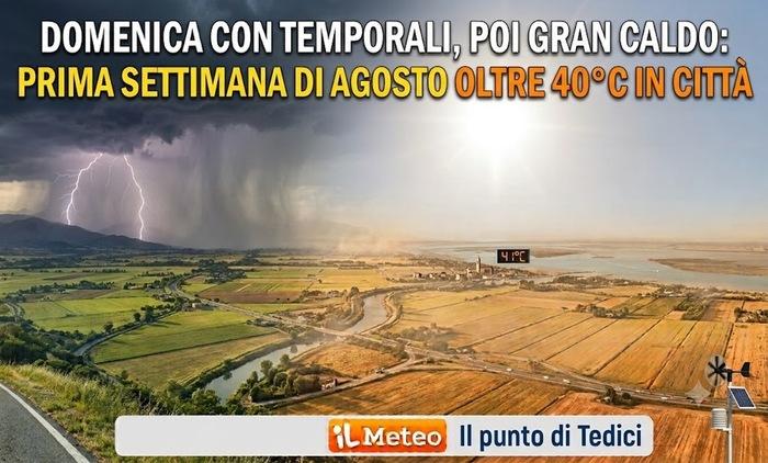 Domenica con Temporali, poi gran caldo: prima settimana di Agosto oltre 40°C in città