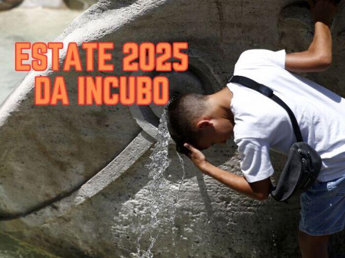 Le proiezioni per l'Estate 2025 mettono paura Le proiezioni per l'Estate 2025 mettono paura