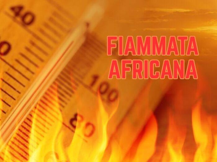 Precoce fiammata africana verso l'Italia Precoce fiammata africana verso l'Italia