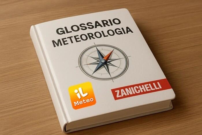 E' online in Glossario della Meteorologia creato da iLMeteo.it e Zanichelli
