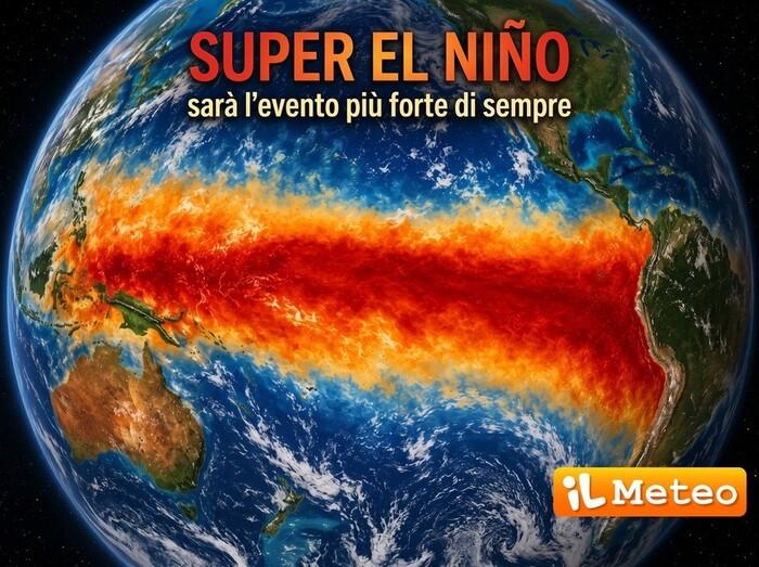 Confermato un Super El Niño per i prossimi mesi: sarà l'evento più forte di sempre