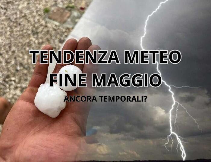 Fine Maggio: ancora Temporali protagonisti