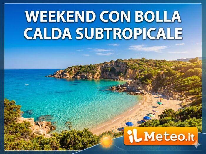 Weekend con bolla calda subtropicale