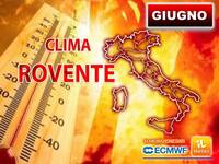 Meteo: Giugno 2025 come quello del 2003. Ecco le Proiezioni che mettono in pericolo l'Italia