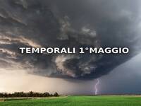 Meteo: Maltempo per il Primo Maggio, è confermato l'arrivo di un Ciclone temporalesco