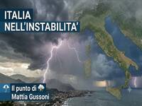 Meteo: Italia nell'instabilità, attesi due fronti temporaleschi, migliora solo da Venerdì 5. Parla Gussoni