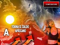 Meteo: Caldo africano infernale, ecco quando torna sull'Italia