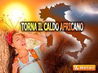 Meteo: torna il Caldo Africano, Temperature in rialzo già da Venerdì 3 Luglio, poi picchi fino a 36°C 