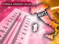 Meteo: torna il grande caldo sull'Italia, entro il weekend picchi fino a 40/41°C su molte regioni