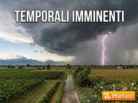 Meteo: Temporali imminenti, possibile Grandine. Rischia soprattutto il Nord, anche la Pianura. Dettagli