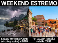 Meteo, Weekend estremo: Sabato fortemente temporalesco al Nord con rischio Grandine, calura intensa altrove